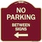 Signmission Designer Series-No Parking Between Signs Burgungy Heavy-Gauge Aluminum, 18" x 18", BU-1818-9963 A-DES-BU-1818-9963 - alternate 1